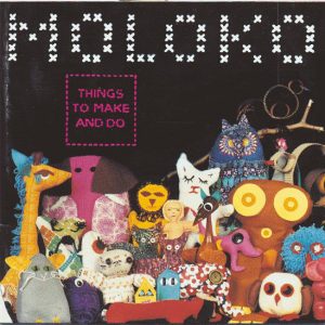 Moloko - Things To Make And Do (CD
