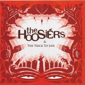 The Hoosiers - and The Trick To Life (CD