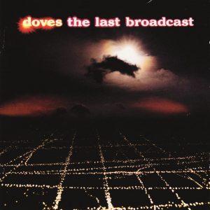 Doves - The Last Broadcast (CD