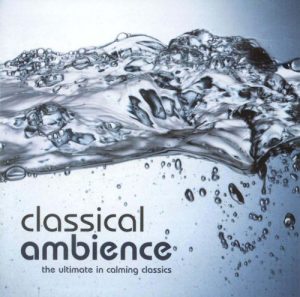 Various - Classical Ambience - The Ultimate In Calming Classics (CD