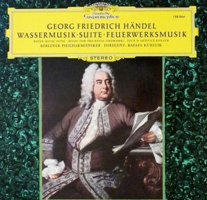 Georg Friedrich H√§ndel - Berliner Philharmoniker ¬∑ Rafael Kubelik - Wassermusik-Suite ¬∑ Feuerwerksmusik (LP) 13955