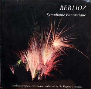 Hector Berlioz - The London Symphony Orchestra Conducted By Sir Eugene Goossens - Symphonie Fantastique, Op. 14 (LP, Mono, Club) 13853