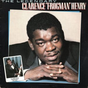 Clarence 'Frogman' Henry* - The Legendary Clarence 'Frogman' Henry (LP, Album) 11789