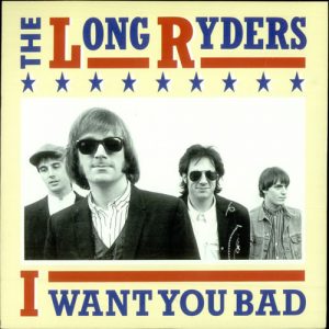 The Long Ryders - I Want You Bad (12") 6939