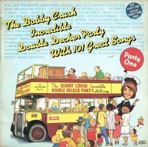 Bobby Crush - The Bobby Crush Incredible Double Decker Party With 101 Great Songs - Party One / Party Two (2xLP, Album) 11794