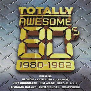 Various - Totally Awesome 80's (1980-1982) (CD