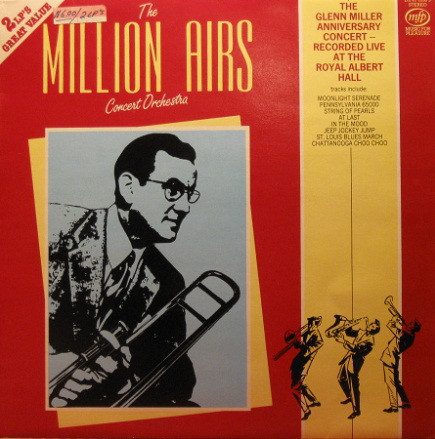 The Million Airs Concert Orchestra* - Glenn Miller Anniversary Concert - Recorded Live At The Royal Albert Hall (2xLP, Album) 13881