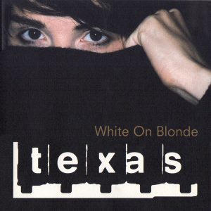 Texas - White On Blonde (CD