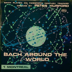 Peter Hurford, Bach* - Bach Around The World 1 Montreal (LP, Album) 16350