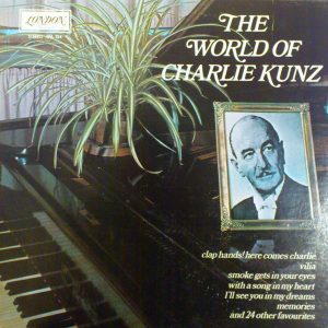 Charlie Kunz - The World Of Charlie Kunz (LP, Comp) 15882