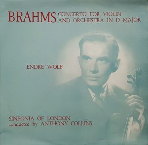 Brahms* ; Endre Wolf (2), Sinfonia Of London*, Anthony Collins (2) - Concerto For Violin And Orchestra In D Major (LP, Album, Mono) 15509