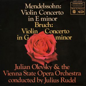 Julian Olevsky and The Vienna State Opera Orchestra* Conducted By Julius Rudel - Mendelssohn*, Bruch* - Mendelssohn