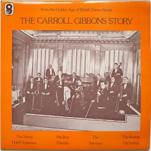 Carroll Gibbons - The Carroll Gibbons Story (2xLP, Comp, Mono) 18736