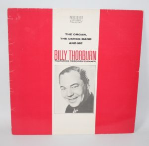 Billy Thorburn , featuring H. Robinson Cleaver - The Organ, The Dance Band, And Me (LP, Comp) 19200