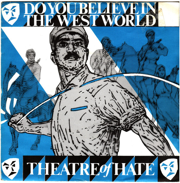 Theatre Of Hate - Do You Believe In The Westworld 7 Inch Vinyl Single (7 Inch Record) (45 Record)