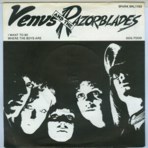 Venus and The Razorblades - I Want To Be Where The Boys Are 7 Inch Vinyl Single (7 Inch Record) (45 Record)