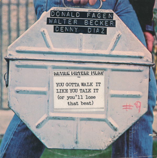 Donald Fagen, Walter Becker, Denny Diaz You Gotta Walk It Like You Talk It (Or You’ll Lose That Beat) Vinyl LP (LP, Album) Front Cover