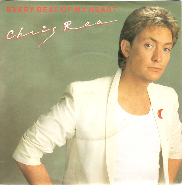 Chris Rea Every Beat Of My Heart 7 Inch Vinyl (7 Inch Record) Front Cover