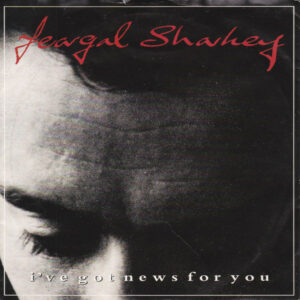 Feargal Sharkey I’ve Got News For You 7 Inch Vinyl (7 Inch Record, Single) Front Cover