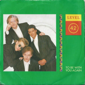 Level 42 To Be With You Again 7 Inch Vinyl (7 Inch Record Single) Front Cover