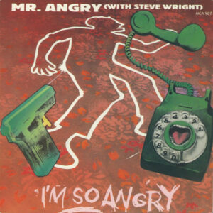 Mr. Angry With Steve Wright I’m So Angry 7 Inch Vinyl (7 Inch Record, Single) Front Cover