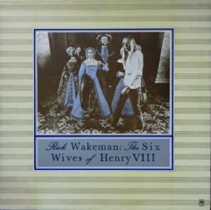 Rick Wakeman The Six Wives Of Henry VIII Vinyl LP (LP Record, Album)
