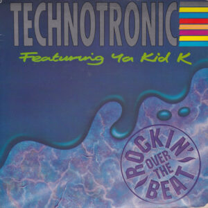 Technotronic Featuring Ya Kid K Rockin’ Over The Beat 7 Inch VInyl (7 Inch Record, Single) Front Cover