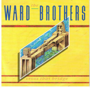 The Ward Brothers Cross That Bridge 7 Inch Vinyl (7 Inch Record, Single) Front Cover
