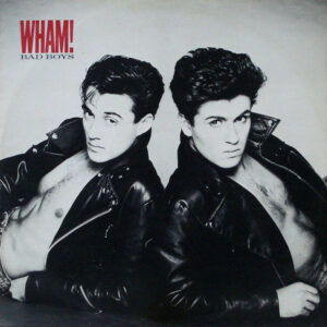Wham! – Bad Boys 12 Inch Vinyl (12 Inch Record, Single) Front Cover