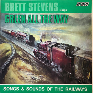 Brett Stevens Green All The Way Songs & Sounds Of The Railway Vintage Vinyl Record Cover For Sale Front