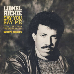 Lionel Richie - Say You, Say Me 7 Inch Vinyl Single (7 Inch Record) (45 Record)