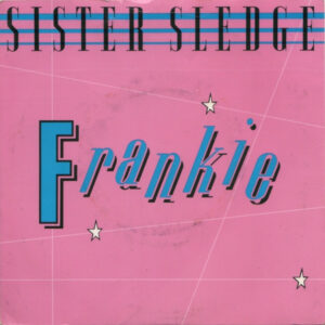 Sister Sledge - Frankie 7 Inch Vinyl Single (7 Inch Record) (45 Record)