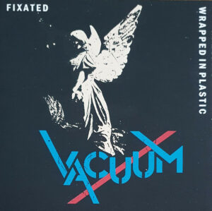 Vacuum - Fixated / Wrapped In Plastic 7 Inch Vinyl Single (7 Inch Record)