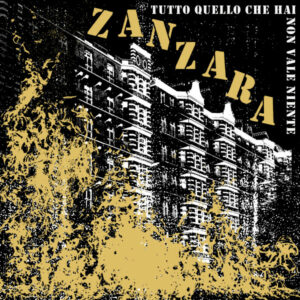 Zanzara  - Tutto Quello Che Hai Non Vale Niente 7 Inch Vinyl Single ( 7 Inch Record)