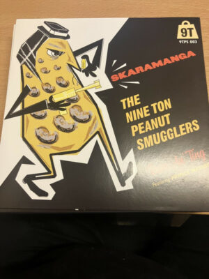 Nine Ton Peanut Smugglers - Skaramanga / Rum An' Ting 7 Inch Vinyl Single (7 Inch Record)
